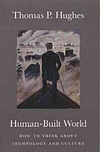 [중고] Human-Built World: How to Think about Technology and Culture (Hardcover, 2)