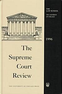 The Supreme Court Review, 1996, Volume 1996 (Hardcover, 74)