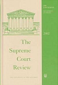 The Supreme Court Review, 2002, Volume 2002 (Hardcover)