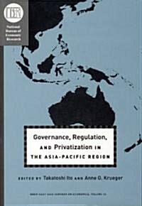 Governance, Regulation, and Privatization in the Asia-Pacific Region: Volume 12 (Hardcover)