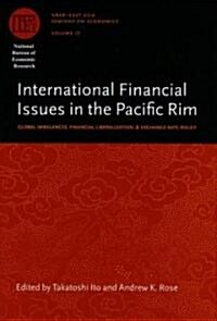 International Financial Issues in the Pacific Rim: Global Imbalances, Financial Liberalization, and Exchange Rate Policyvolume 17 (Hardcover)