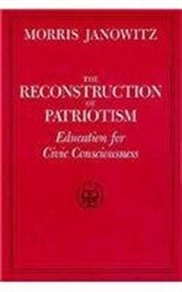 The reconstruction of patriotism : education for civic consciousness