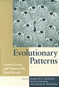 Evolutionary Patterns: Growth, Form, and Tempo in the Fossil Record (Paperback)