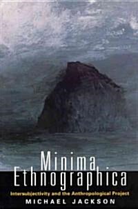 Minima Ethnographica: Intersubjectivity and the Anthropological Project (Paperback, 2)