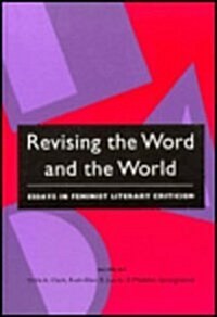 Revising the Word and the World: Essays in Feminist Literary Criticism (Hardcover)