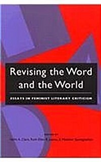 Revising the Word and the World: Essays in Feminist Literary Criticism (Paperback, 2)