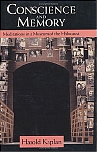 Conscience and Memory: Meditations in a Museum of the Holocaust (Hardcover)