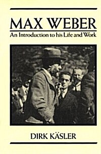 Max Weber: An Introduction to His Life and Work (Paperback, 2nd)
