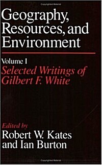 Geography, Resources and Environment, Volume 1: Selected Writings of Gilbert F. White (Paperback)