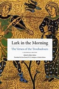 Lark in the Morning: The Verses of the Troubadours, a Bilingual Edition (Hardcover)