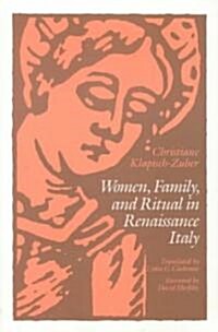 Women, Family, and Ritual in Renaissance Italy (Paperback)