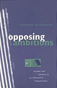 Opposing Ambitions: Gender and Identity in an Alternative Organization (Paperback)