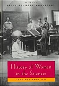 History of Women in the Sciences: Readings from Isis (Hardcover)
