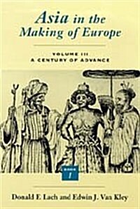Asia in the Making of Europe, Volume III: A Century of Advance. Book 1: Trade, Missions, Literaturevolume 3 (Hardcover)