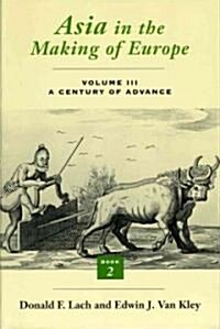 Asia in the Making of Europe, Volume III: A Century of Advance. Book 2, South Asia Volume 3 (Paperback, 2)