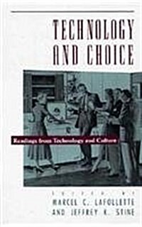 Technology and Choice: Readings from Technology and Culture (Hardcover)