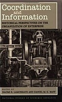 Coordination and Information: Historical Perspectives on the Organization of Enterprise (Hardcover, 2)