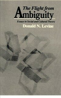 The flight from ambiguity : essays in social and cultural theory