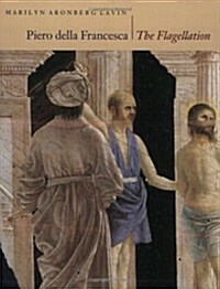 Piero Della Francesca: The Flagellation (Paperback, Univ of Chicago)