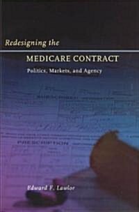 Redesigning the Medicare Contract: Politics, Markets, and Agency (Hardcover, 2)