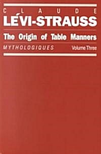 The Origin of Table Manners: Mythologiques, Volume 3 (Paperback, 2)