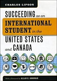Succeeding as an International Student in the United States and Canada (Hardcover)