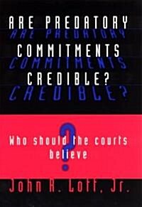 Are Predatory Commitments Credible?: Who Should the Courts Believe? (Hardcover, 2)
