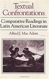 Textual Confrontations: Comparative Readings in Latin American Literature (Hardcover)