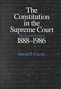 The Constitution in the Supreme Court: The Second Century, 1888-1986 (Paperback, 2)