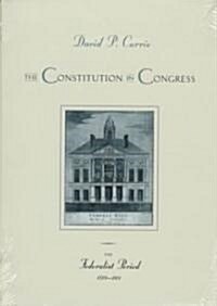 The Constitution in Congress: The Federalist Period, 1789-1801, 1 (Hardcover, 2)