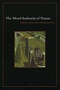 The Moral Authority of Nature (Hardcover)