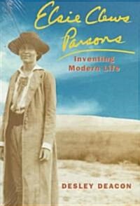 Elsie Clews Parsons: Inventing Modern Lifevolume 1997 (Hardcover, 2)