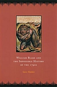 William Blake and the Impossible History of the 1790s (Hardcover)