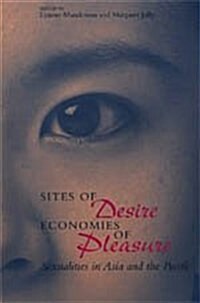 Sites of Desire/Economies of Pleasure, 1997: Sexualities in Asia and the Pacific (Hardcover)