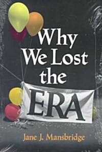 Why We Lost the Era (Paperback)