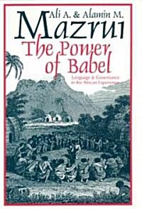 The Power of Babel: Language and Governance in the African Experience (Paperback)