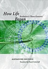 How Life Began: Evolutions Three Geneses (Hardcover)