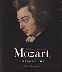 Wolfgang Amadeus Mozart: A Biography (Paperback)