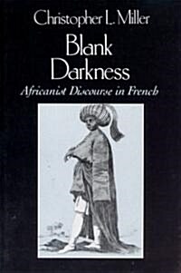 Blank Darkness: Africanist Discourse in French (Paperback)