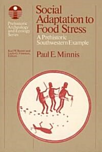 Social Adaptation to Food Stress: A Prehistoric Southwestern Example (Paperback)