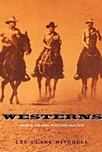 Westerns: Making the Man in Fiction and Film (Paperback)