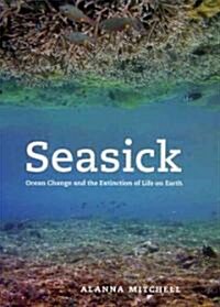 Seasick: Ocean Change and the Extinction of Life on Earth (Hardcover)