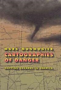 Cartographies of Danger: Mapping Hazards in America (Hardcover)
