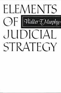 Elements of Judicial Strategy (Paperback, Revised)
