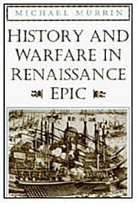 History and Warfare in Renaissance Epic (Hardcover)