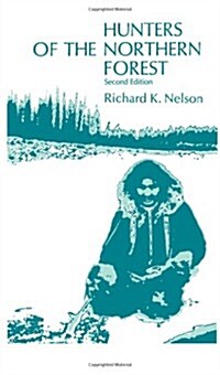 Hunters of the Northern Forest: Designs for Survival Among the Alaskan Kutchin (Paperback, 2)