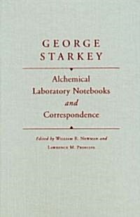 Alchemical Laboratory Notebooks and Correspondence (Hardcover)