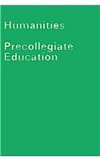 The Humanities in Precollegiate Education (Paperback)