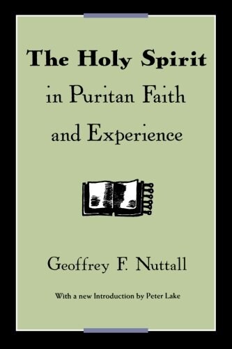 The Holy Spirit in Puritan Faith and Experience (Paperback, 2)