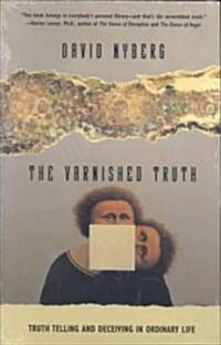 The Varnished Truth: Truth Telling and Deceiving in Ordinary Life (Paperback, 2)